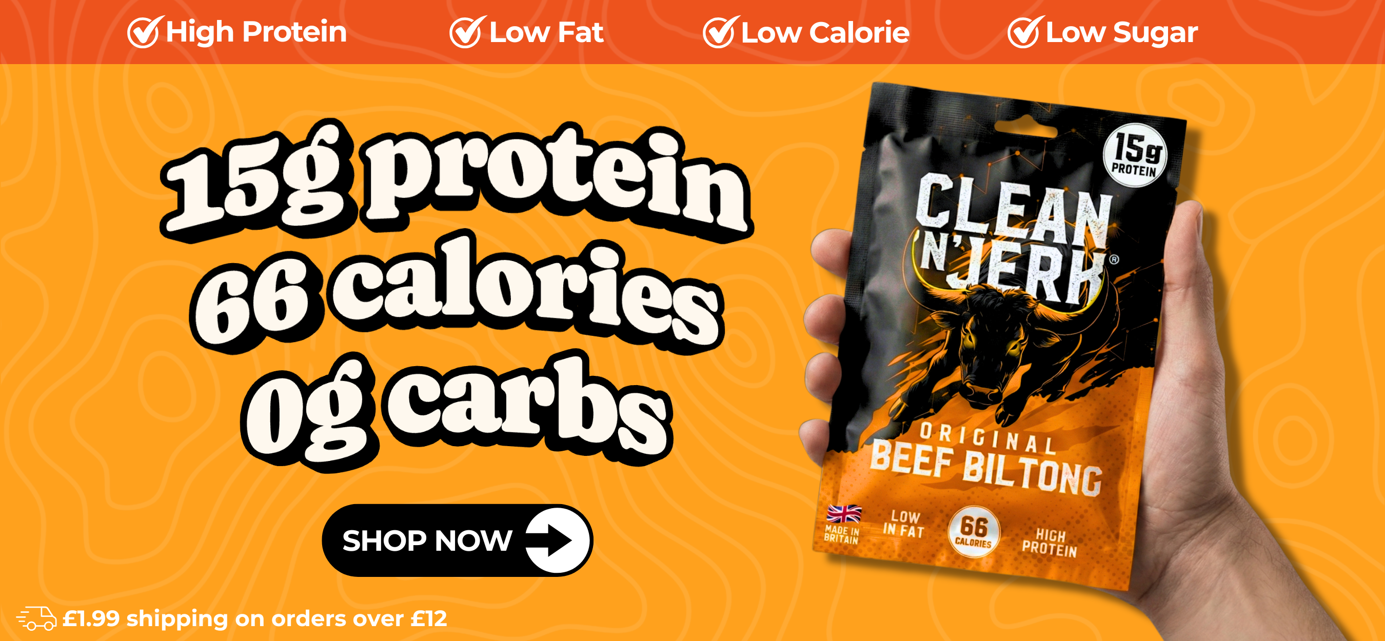 Hand holding a pouch of Clean 'N' Jerk beef biltong with nutritional information on an orange background. A top banner check box confirming high protein, low fat, low calories and low sugar.